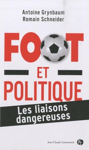 Football et politique: Les liaisons dangereuses 9782350132402