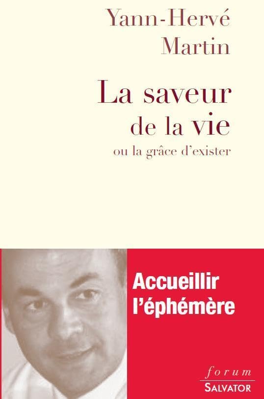 La Saveur de la Vie ou la Grâce d'exister 9782706709708