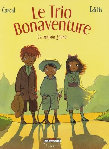 Le Trio Bonaventure, tome 1 : La Maison jaune 9782840558903