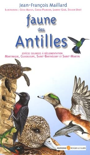 Faune des Antilles : Guide des principales espèces soumises à réglementation 9782915964011