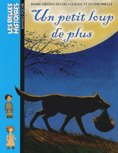 Les Belles histoires, numéro 54 : Un petit loup de plus 9782747009904