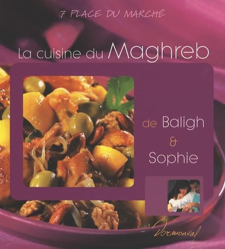 La cuisine du maghreb de Baligh et Sophie 9783905462517