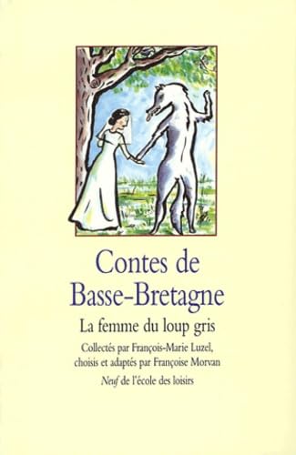 Contes de Basse-Bretagne : La Femme du loup gris 9782211073035