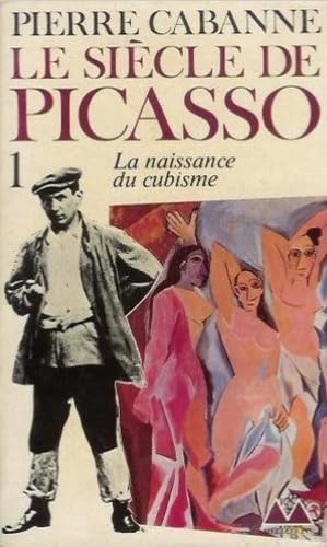 Le Siècle de Picasso: La naissance du cubisme (1881-1912) (1) 9782282301884