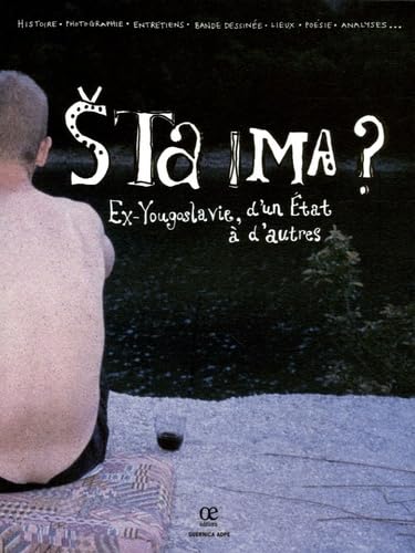 Sta Ima ?: Ex-Yougoslavie, d'un Etat à d'autres 9782951648432