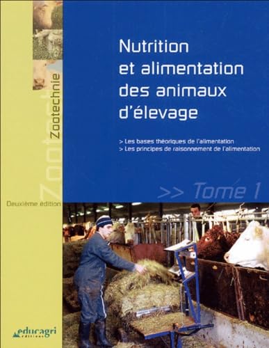 Nutrition et alimentation des animaux d'élevage: Tome 1 9782844443465