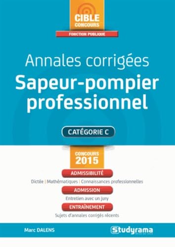Annales corrigées sapeur-pompier professionnel catégorie c 9782759029228