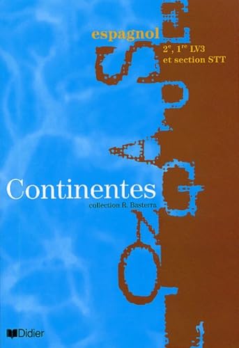Continentes : Espagnol, 2nde et 1ère LV3 et sections STT (Manuel) 9782278046492