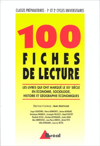 100 fiches de lectures. Les livres qui ont marqué le XXe siècle en économie, sociologie, histoire et géographie économique 9782842911362