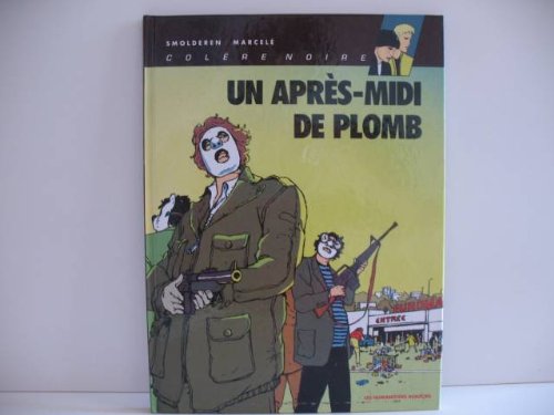 La Colere Noire Tome 1 : Un Apres-Midi De Plomb 9782731607857