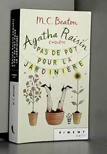 Agatha Raisin Enquête T3 - Pas de pot pour la jardinière 9782298142150
