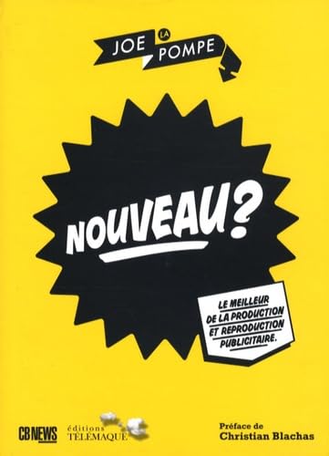 Nouveau? Le meilleur de la production et reproduction publicitaire 9782753300699