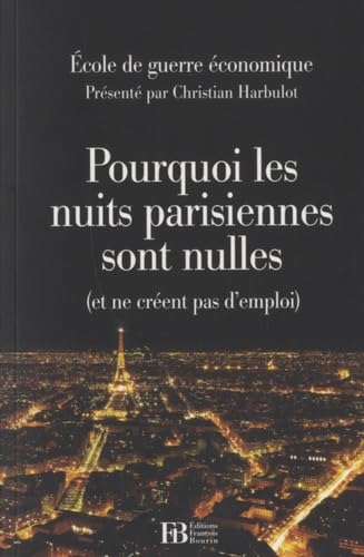 Pourquoi les nuits parisiennes sont nulles (et ne créent pas d'emploi) 9791025200285