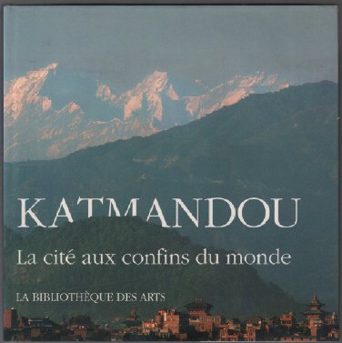 Katmandou: La cité aux confins du monde 9782850470400