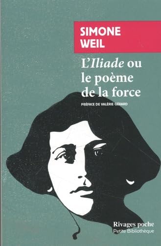 L'Iliade ou le poème de la force: et autres essais sur la guerre 9782743653217