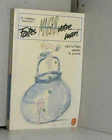 FAITES MAIGRIR VOTRE MARI 9782253040798