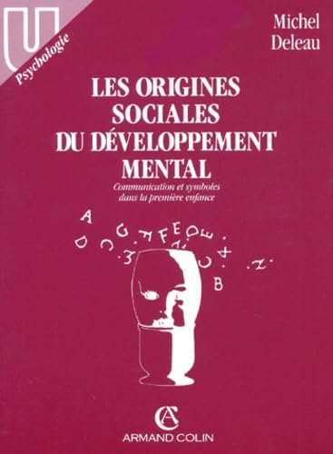 Les Origines Sociales Du Developpement Mental. Communication Et Symboles De La Premiere Enfance 9782200312756