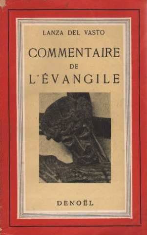 Lanza del Vasto. Commentaire de l'Évangile : . Préface de l'abbé A. Vaton 