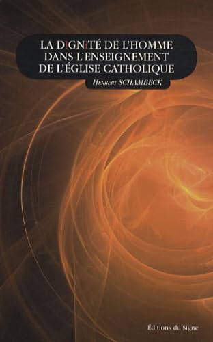 La dignité de l'homme dans l'enseignement de l'église catholique 9782746822931