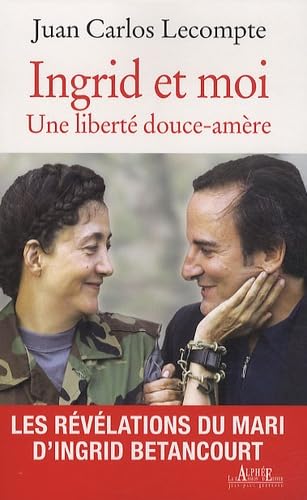 Ingrid et moi: Une liberté douce-amère 9782753805330