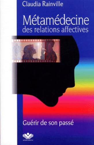 Métamédecine des relations affectives 9782980155871