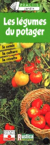 Les Légumes du potager : Le Semis, la culture, la récolte 9782215074014