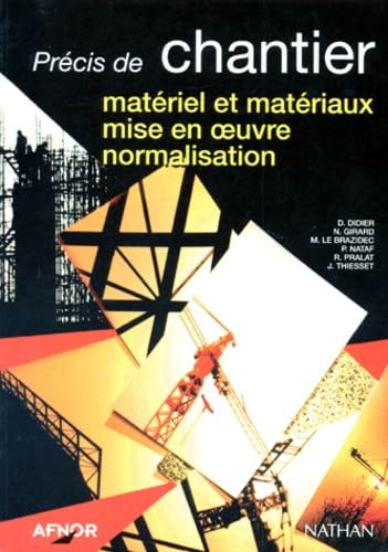 Précis de chantier : matériel et matériaux, mise en oeuvre, normalisation 9782091766423