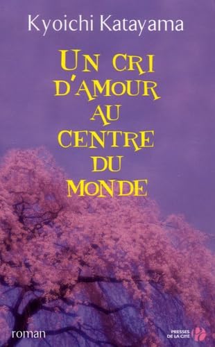 Un cri d'amour au centre du monde 9782258069084