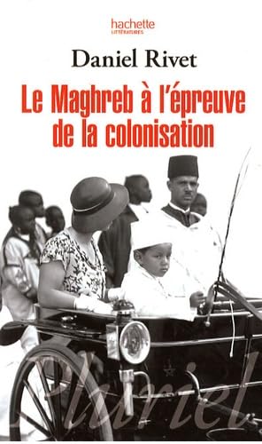 Le Maghreb à l'épreuve de la colonisation 9782012705388