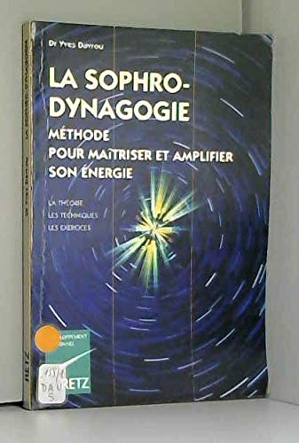 La sophro-dynagogie: Méthode pour maîtriser et amplifier son énergie 9782725615127