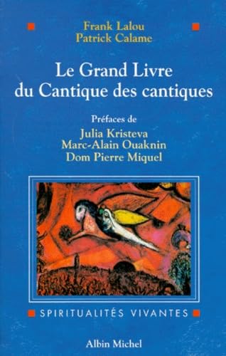 Le Grand Livre du Cantique des Cantiques : Le texte hébreu, les traductions historiques et les commentaires selon les traditions juive et chrétienne 9782226108715