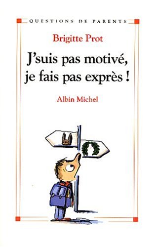 J'suis pas motivé, je fais pas exprès 9782226131997