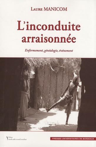 L'inconduite arraisonnée: Enfermement, généalogie, événement, autour du dargah d'Erwadi (Inde) 9782867814716