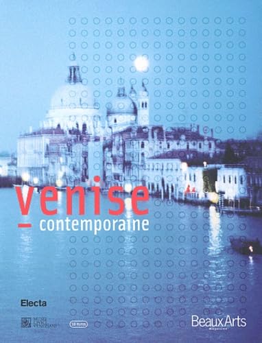 Beaux Arts magasine : Venise contemporaine 9782842784324