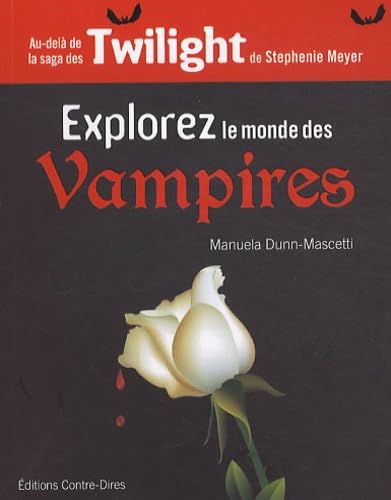 Explorer le monde des vampires: Par-delà la saga Twilight 9782849331330