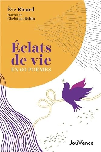 Eclats de vie en 60 poèmes 9782889533794