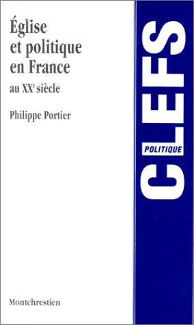 L'église et la politique en France au XXe siècle 9782707605641