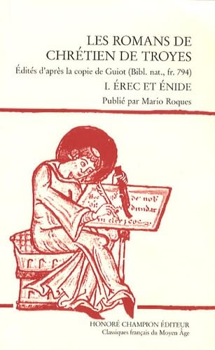 Les romans de Chrétien de Troyes : Tome 1, Erec et Enide 9782745319555