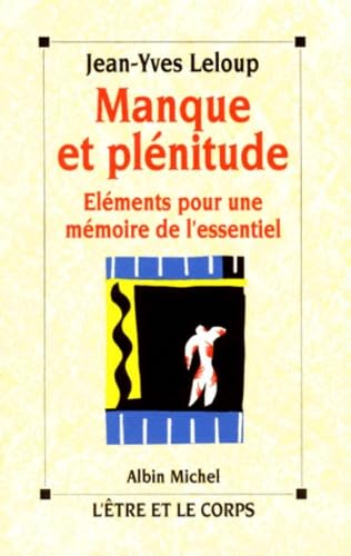 Manque Et Plenitude. Elements Pour Une Memoire De L'Essentiel 9782226069078