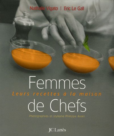 Femmes de Chefs: Leurs recettes à la maison 9782709629003