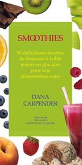 Smoothies : 50 délicieuses recettes de boissons à faible teneur en glucides pour une alimentation saine 9782895653622