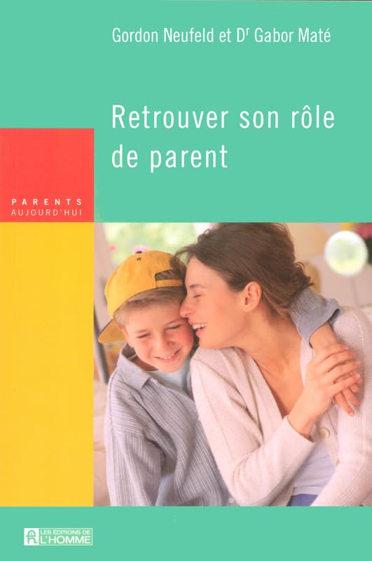 RETROUVER SON ROLE DE PARENT 9782761919524