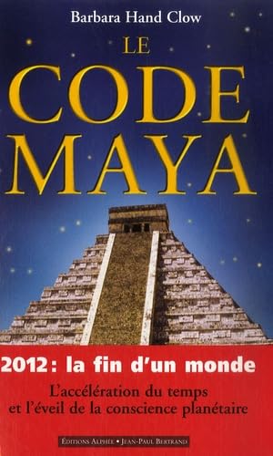 Le code Maya - 2012 : la fin d'un monde 9782753802421