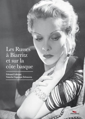 Les Russes à Biarritz et sur la Côte basque 9782356600936