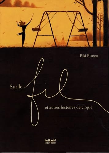 Sur le fil: Et autres histoires de cirque 9782745930729