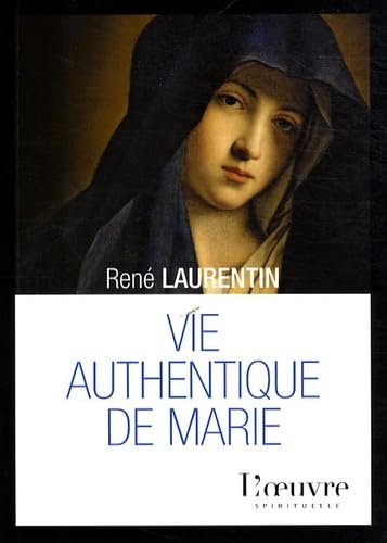Vie authentique de Marie: Pénétrer son intimité 9782356310088