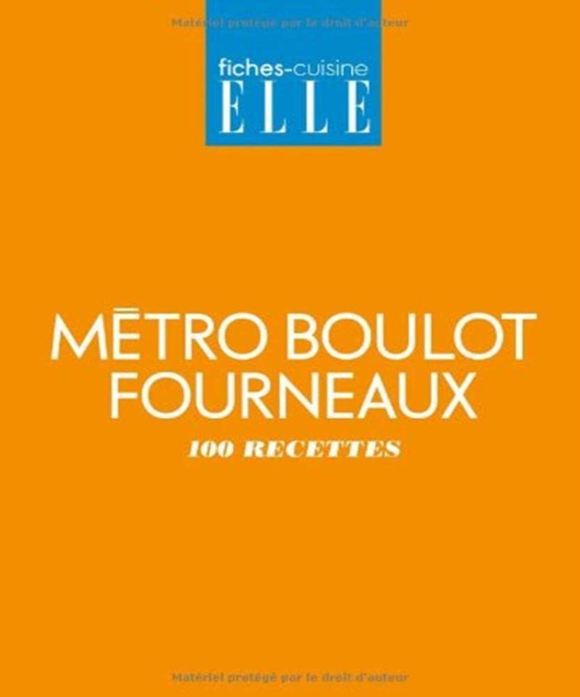 Métro Boulot Fourneaux: 100 recettes 9782723490061