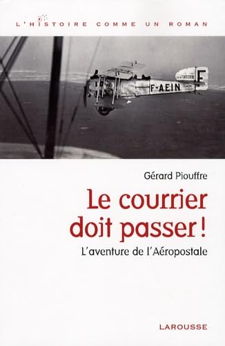 Le courrier doit passer !: L'aventure de l'Aéropostale 9782035833556