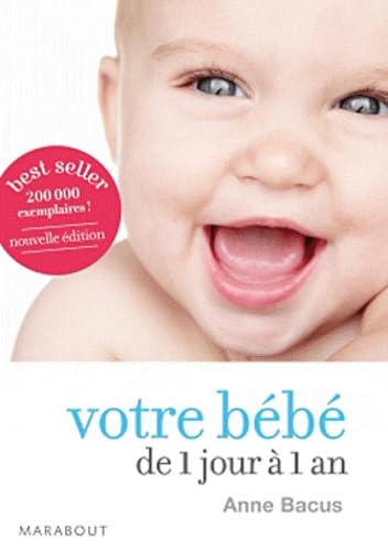 Votre bébé de 1 jour à 1 an 9782501074582