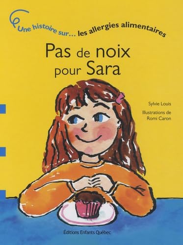 Pas de noix pour Sara - Une histoire sur les allergies alimentaires 9782923347738